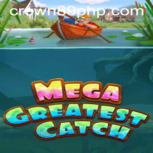 MegaGreatestCatch: A Thrilling Adventure Awaits with Crown89 Login